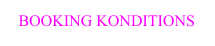 BOOKING KONDITIONS